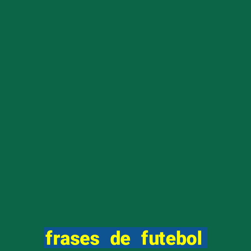 frases de futebol feminino para status tumblr